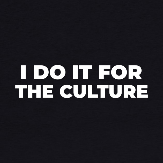 I Do it For the Culture by Pro Melanin Brand